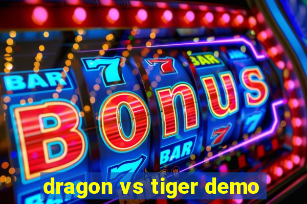 dragon vs tiger demo